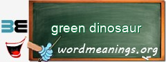 WordMeaning blackboard for green dinosaur